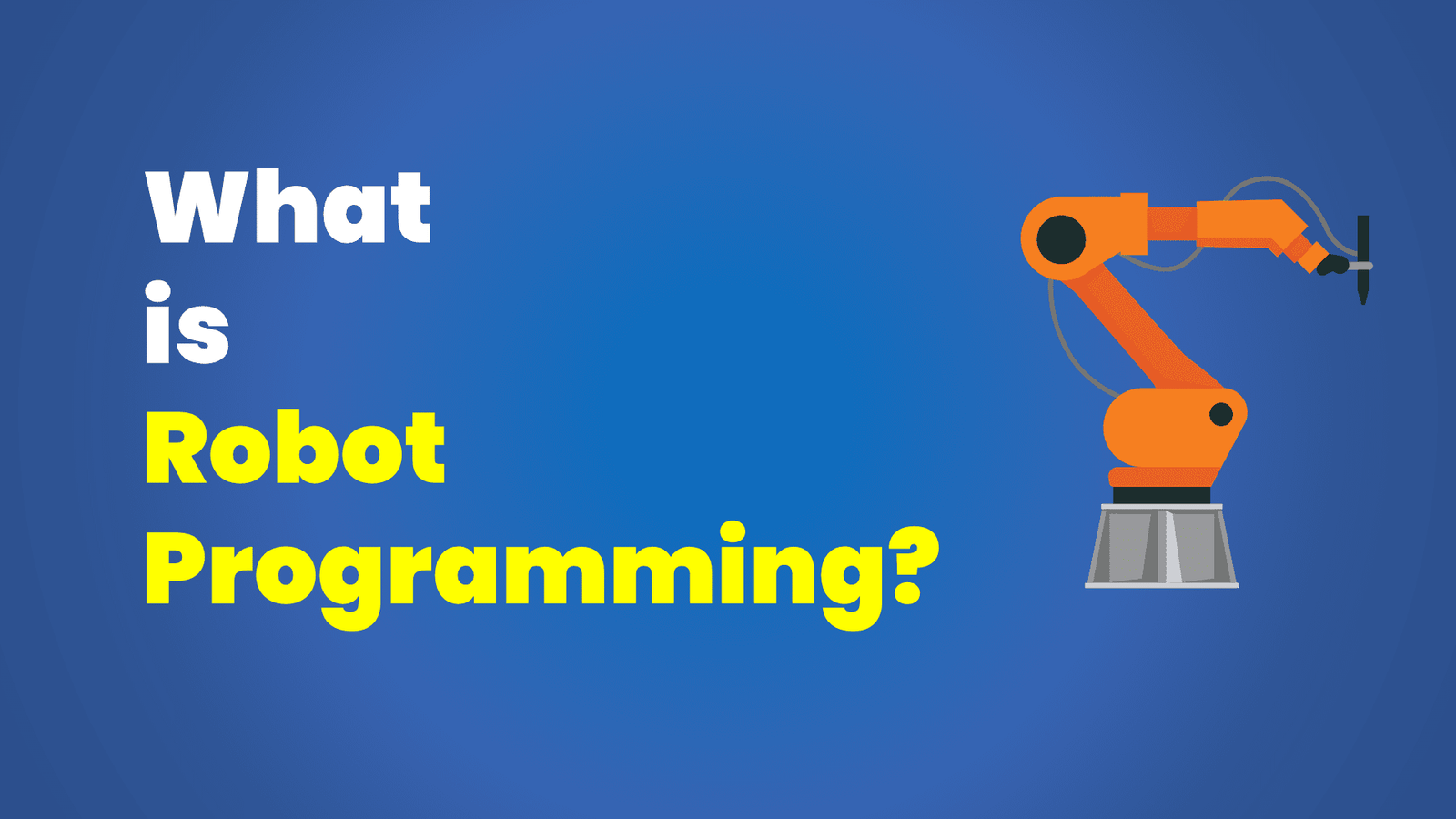 Skæbne Tidsserier Politisk What is Robot Programming?